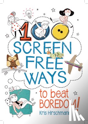 Hirschmann, Kris - 100 Screen Free Ways to Beat Boredom!