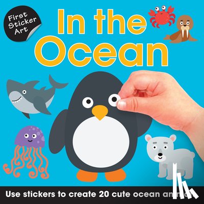 Savva, Ksenya - First Sticker Art: In the Ocean: Use Stickers to Create 20 Cute Ocean Animals