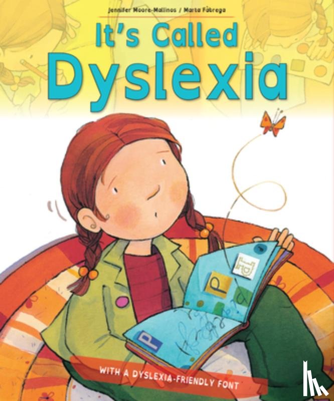 Moore-Mallinos, Jennifer - It's Called Dyslexia