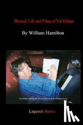 Hamilton, William - Blessed, Life And Films Of Val Kilmer
