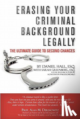 Greenberg, Sarah - Erasing Your Criminal Background Legally: The Ultimate Guide To Second Chances