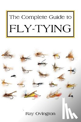 Ovington, Ray - The Complete Guide To Fly Tying