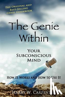 Carpenter, Harry W. - The Genie Within: Your Subconscious Mind: How It Works And How To Use It