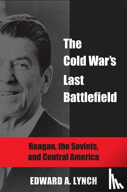 Lynch, Edward A. - The Cold War's Last Battlefield