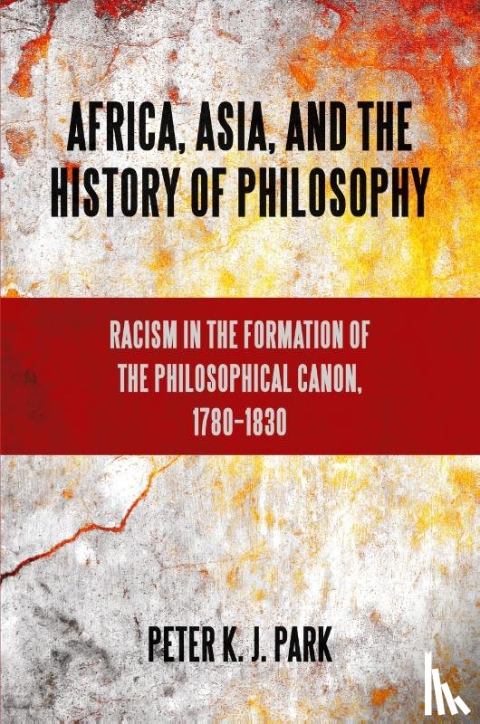 Park, Peter K. J. - Africa, Asia, and the History of Philosophy
