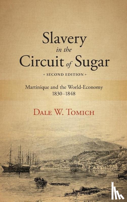 Tomich, Dale W. - Slavery in the Circuit of Sugar