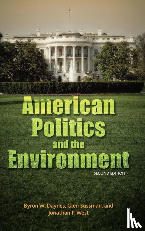 Daynes, Byron W., Sussman, Glen, West, Jonathan P. - American Politics and the Environment