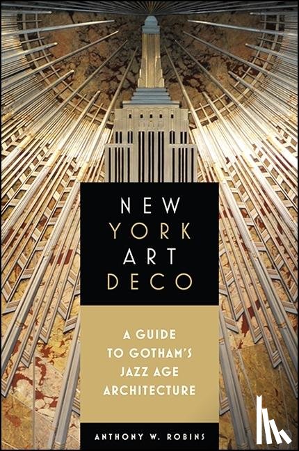 Robins, Anthony W. - New York Art Deco