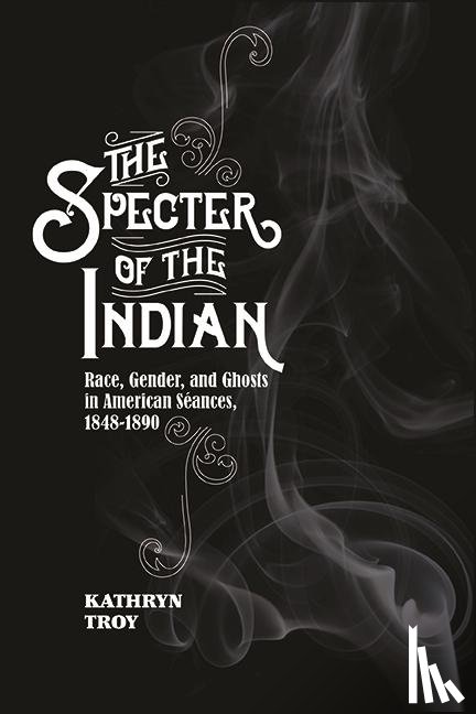 Troy, Kathryn - The Specter of the Indian