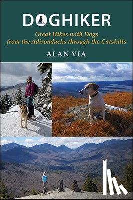 Via, Alan - Doghiker: Great Hikes with Dogs from the Adirondacks Through the Catskills