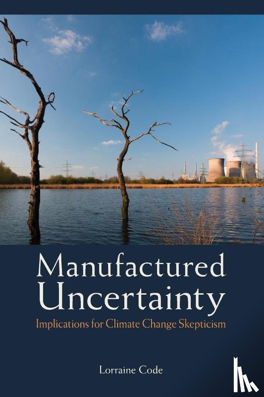 Code, Lorraine - Manufactured Uncertainty