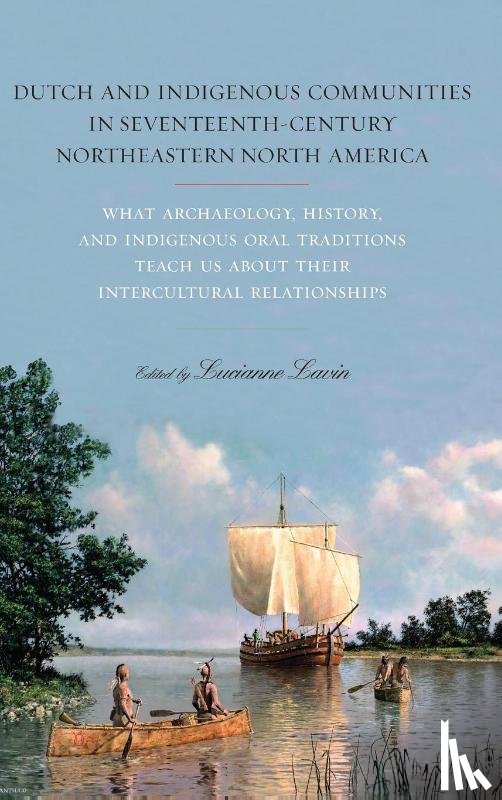  - Dutch and Indigenous Communities in Seventeenth-Century Northeastern North America