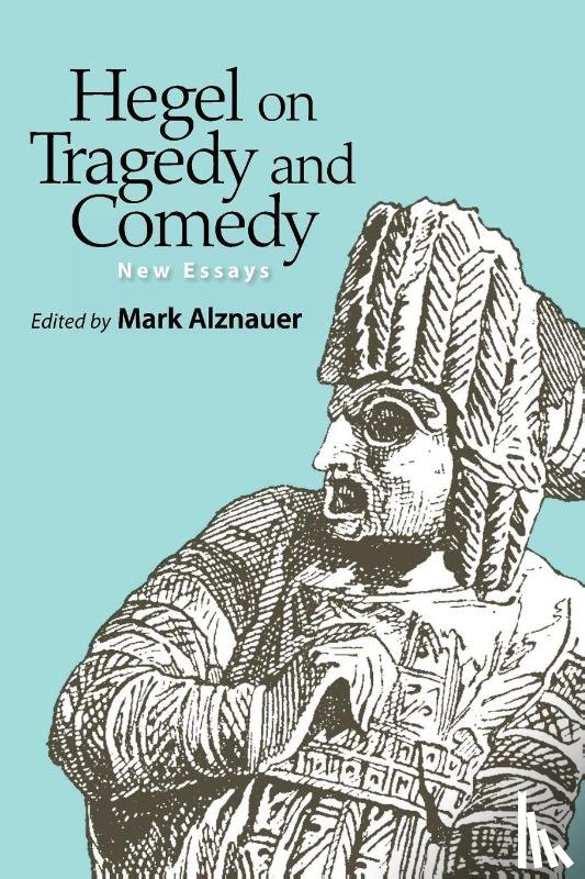  - Hegel on Tragedy and Comedy