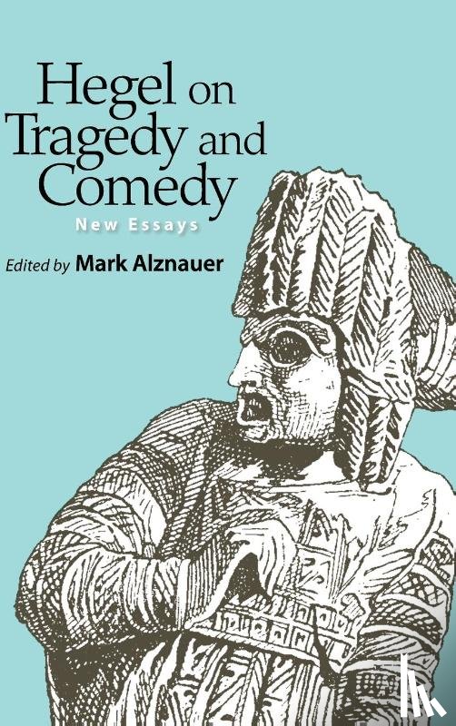  - Hegel on Tragedy and Comedy