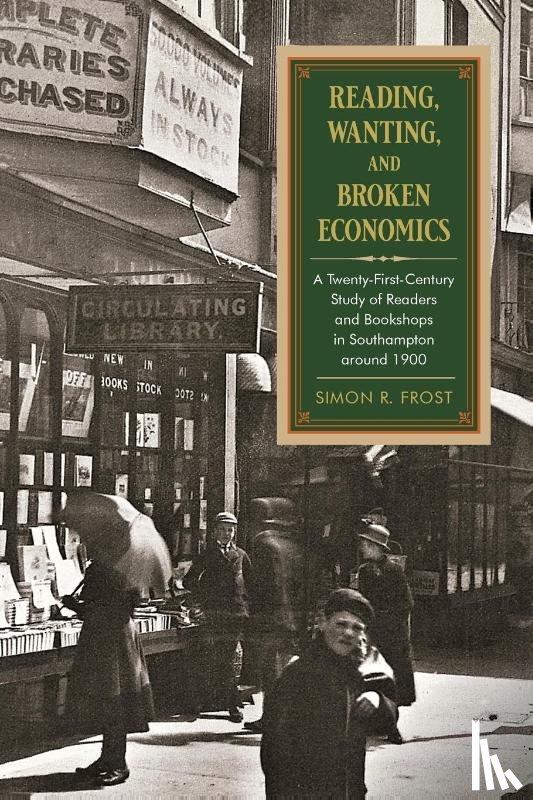 Frost, Simon R. - Reading, Wanting, and Broken Economics
