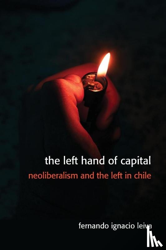 Leiva, Fernando Ignacio - The Left Hand of Capital