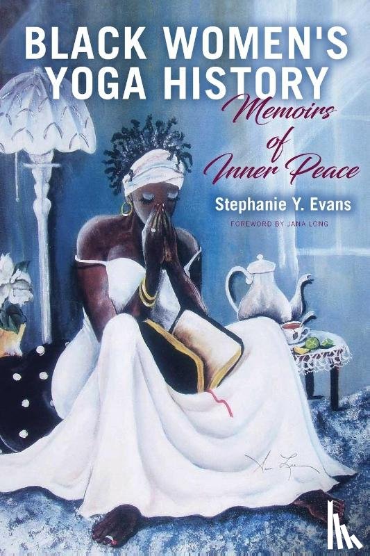 Evans, Stephanie Y. - Black Women's Yoga History