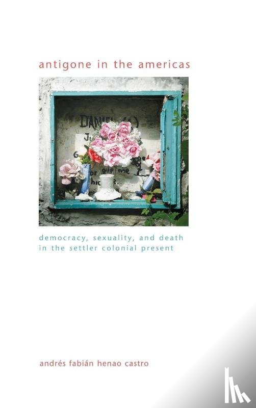 Henao Castro, Andres Fabian - Antigone in the Americas