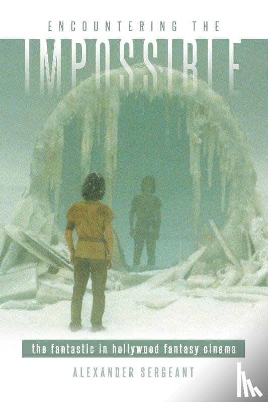 Sergeant, Alexander - Encountering the Impossible