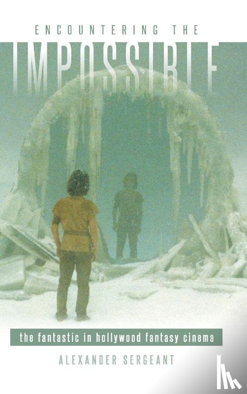 Sergeant, Alexander - Encountering the Impossible