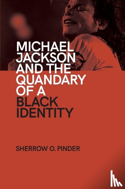 Pinder, Sherrow O. - Michael Jackson and the Quandary of a Black Identity