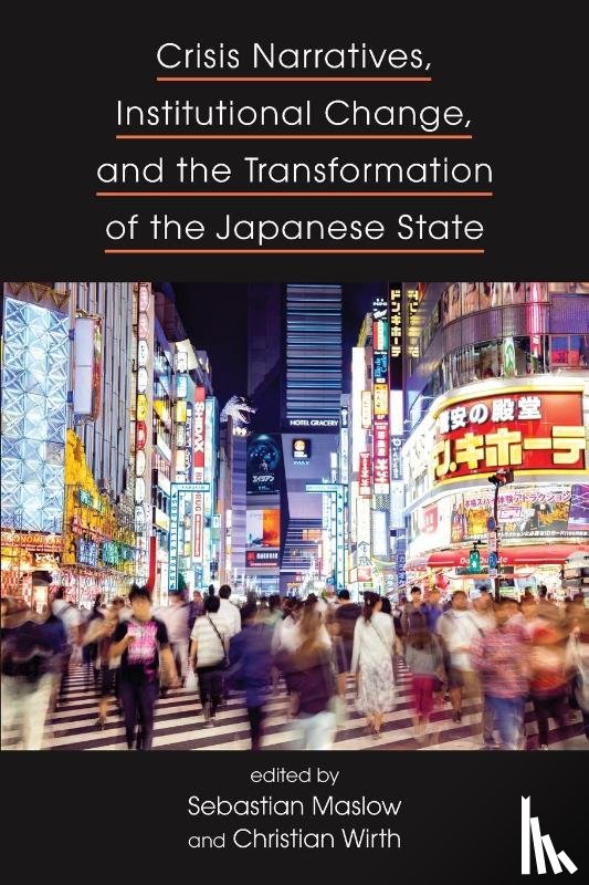  - Crisis Narratives, Institutional Change, and the Transformation of the Japanese State