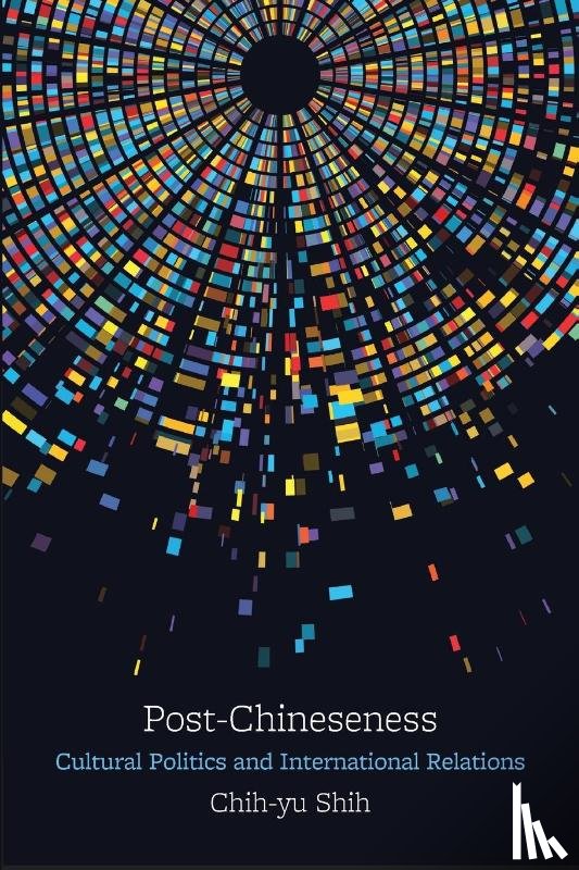 Shih, Chih-yu - Post-Chineseness