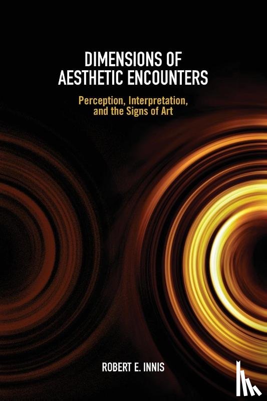 Innis, Robert E. - Dimensions of Aesthetic Encounters