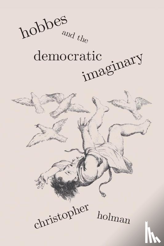 Holman, Christopher - Hobbes and the Democratic Imaginary