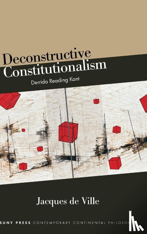 Ville, Jacques de - Deconstructive Constitutionalism