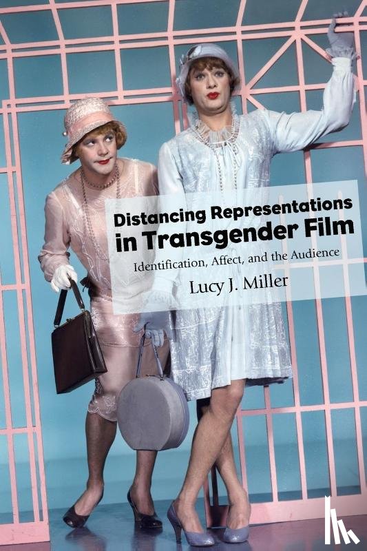 Miller, Lucy J. - Distancing Representations in Transgender Film