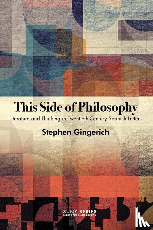 Gingerich, Stephen - This Side of Philosophy