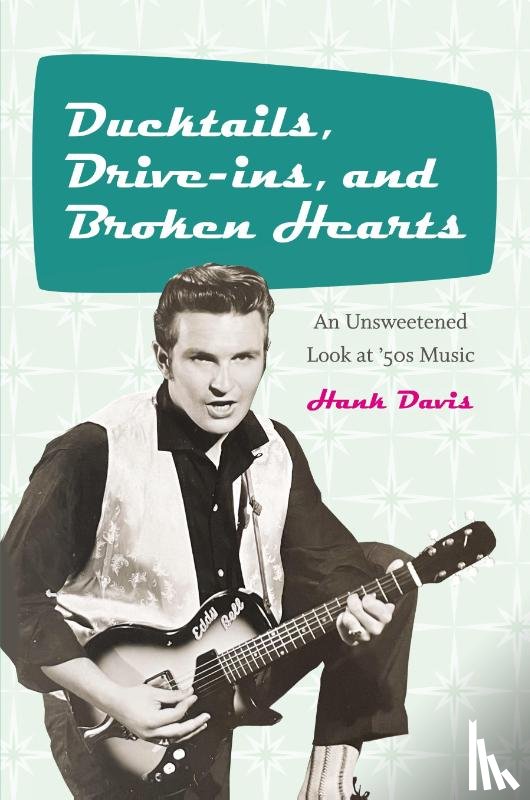 Davis, Hank - Ducktails, Drive-ins, and Broken Hearts