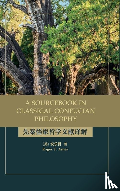 Ames, Roger T. - A Sourcebook in Classical Confucian Philosophy