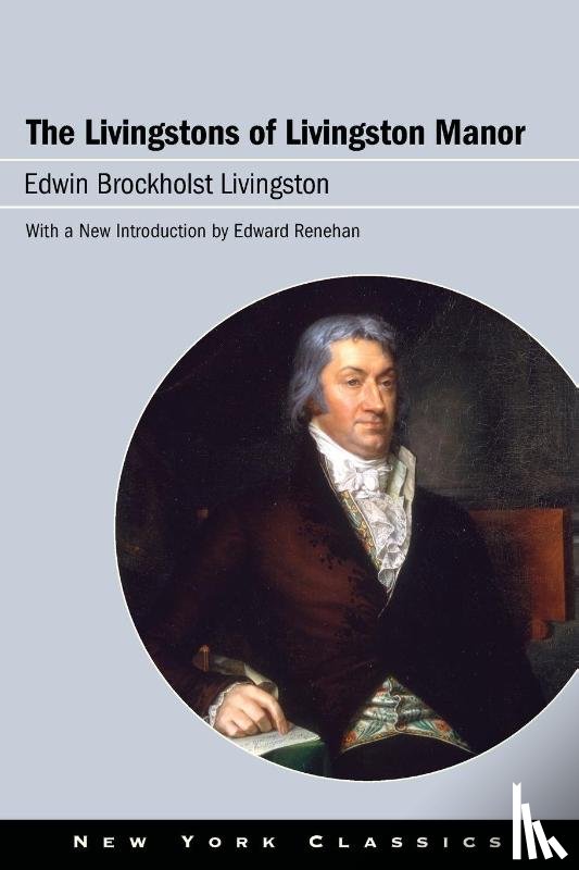 Livingston, Edwin Brockholst - The Livingstons of Livingston Manor