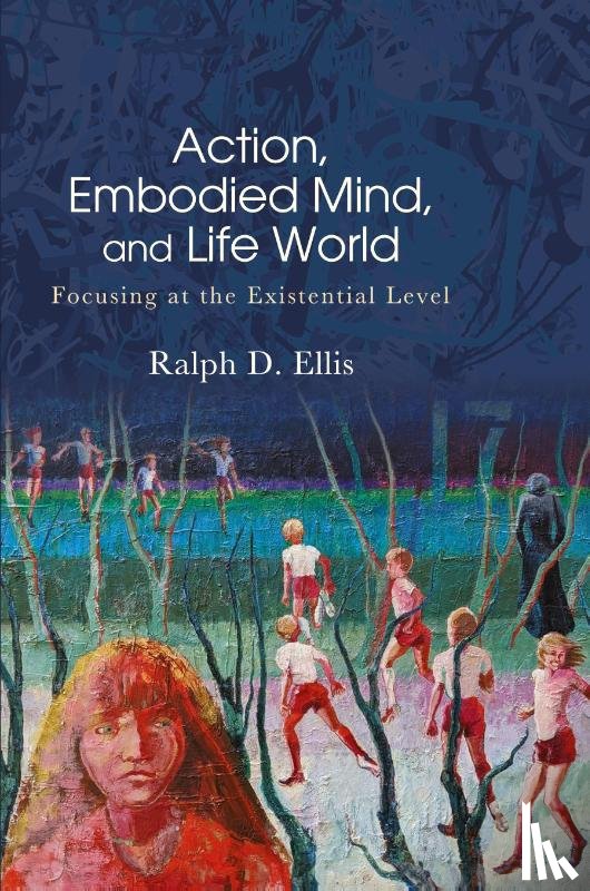 Ellis, Ralph D. - Action, Embodied Mind, and Life World