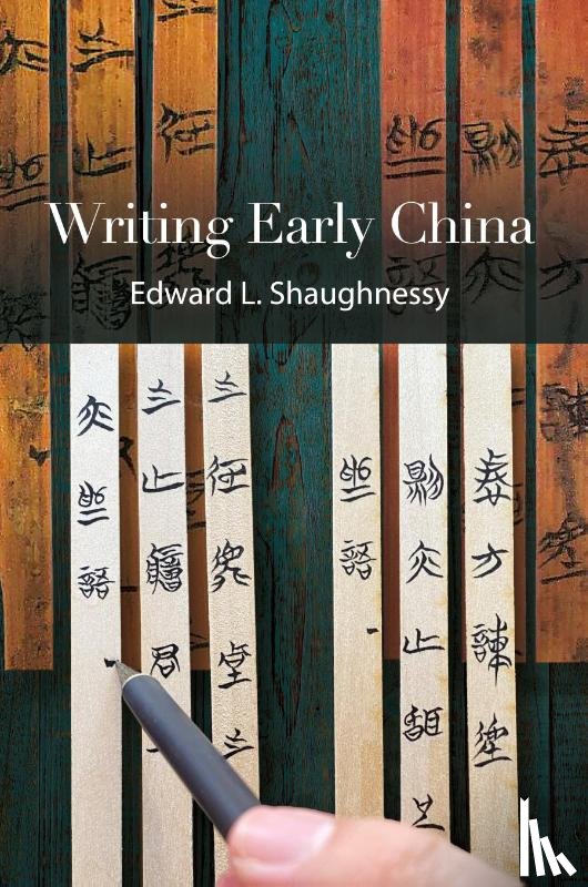Shaughnessy, Edward L. - Writing Early China