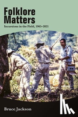 Jackson, Bruce - Folklore Matters