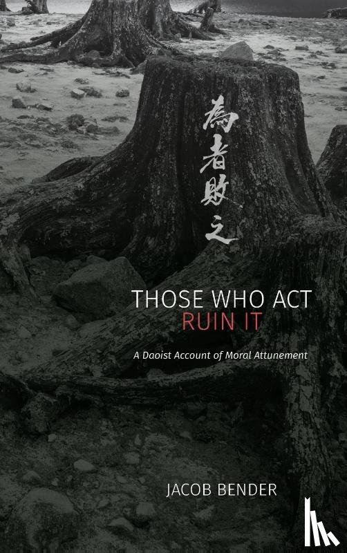 Bender, Jacob - Those Who Act Ruin It