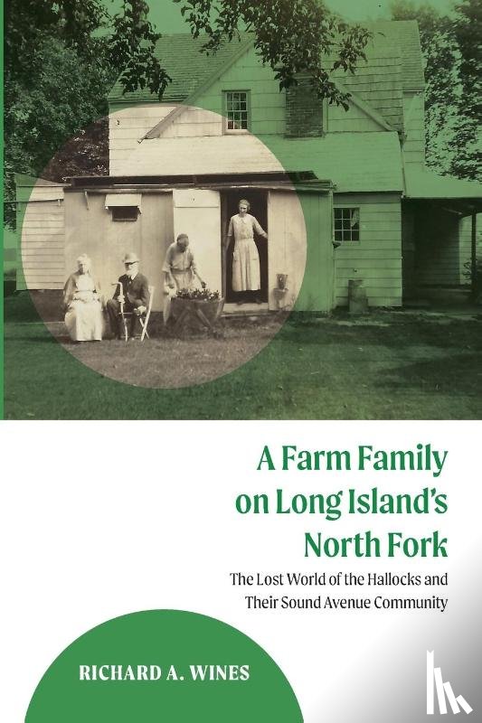 Wines, Richard A. - A Farm Family on Long Island's North Fork