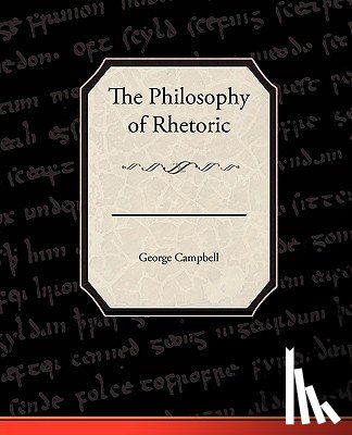 Campbell, George - The Philosophy of Rhetoric