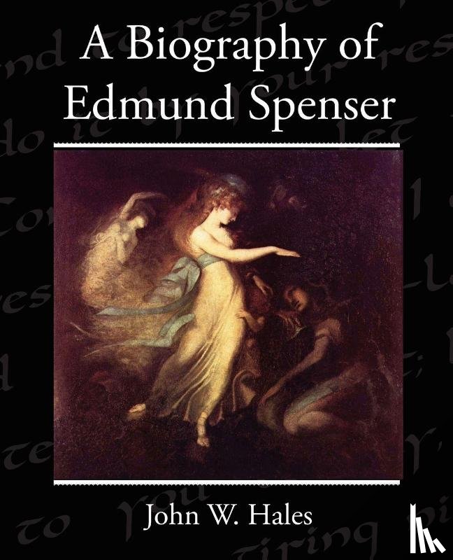 Hales, John W - A Biography of Edmund Spenser