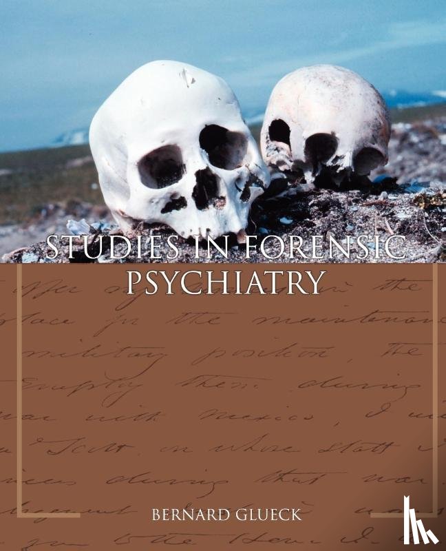 Glueck, Bernard - Studies in Forensic Psychiatry