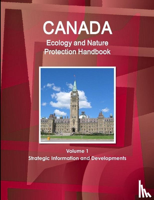 Ibp, Inc - Canada Ecology and Nature Protection Handbook Volume 1 Strategic Information and Developments
