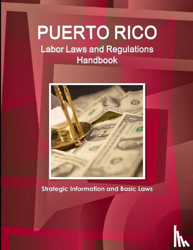 Ibp, Inc - Puerto Rico Labor Laws and Regulations Handbook