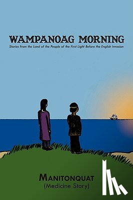Manitonquat (Medicine Story) - Wampanoag Morning