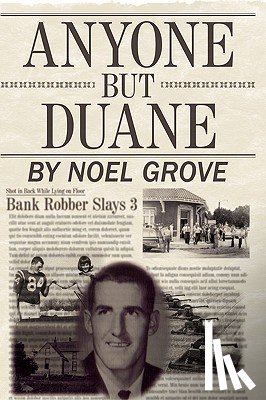 Grove, Noel - Anyone But Duane