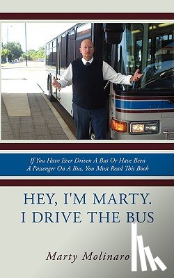 Molinaro, Marty - Hey, I'm Marty. I Drive the Bus
