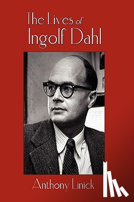 Linick, Anthony - The Lives of Ingolf Dahl