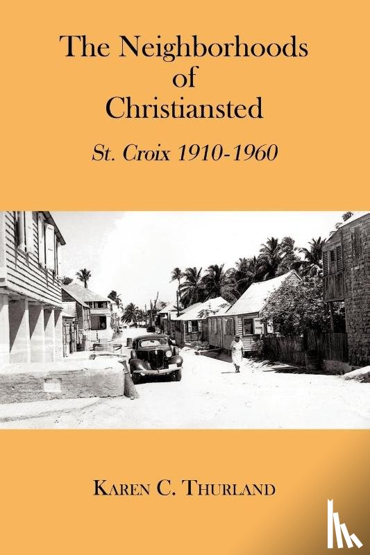 Thurland, Karen C. - The Neighborhoods Of Christiansted